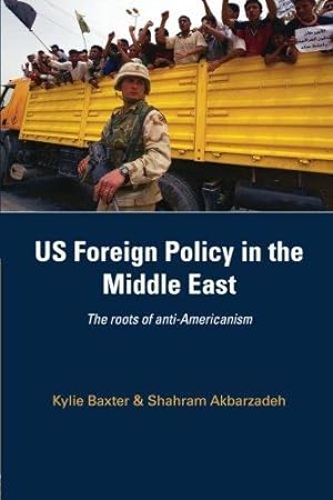Immagine del venditore per Us foreign policy in the middle east: The Roots of Anti-Americanism venduto da WeBuyBooks