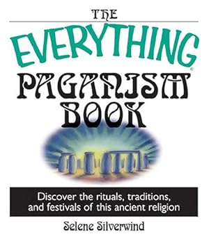 Bild des Verkufers fr The Everything Paganism Book: Discover the Rituals, Traditions, and Festivals of This Ancient Religion (Everything Series) zum Verkauf von WeBuyBooks