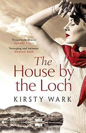 Bild des Verkufers fr The House by the Loch: 'a deeply satisfying work of pure imagination' - Damian Barr zum Verkauf von WeBuyBooks