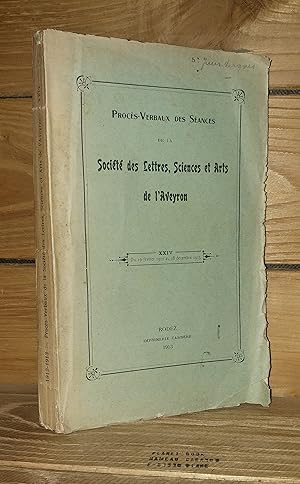 Procès-Verbaux Des Séances de la Société des Lettres, Sciences et Arts de l'Aveyron - XXIV : Du 2...