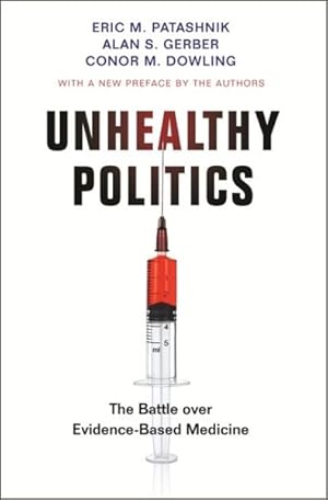 Imagen del vendedor de Unhealthy Politics : The Battle over Evidence-Based Medicine a la venta por GreatBookPrices
