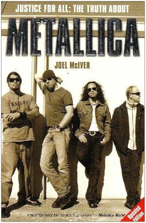 Seller image for Justice for All: The Truth About "Metallica": The Truth About "Metallica" for sale by WeBuyBooks