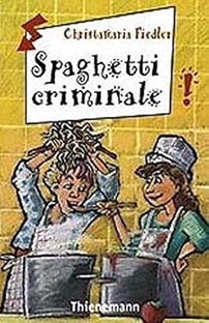 Bild des Verkufers fr Spaghetti criminale (Freche Mdchen - freche Bcher!) zum Verkauf von Gabis Bcherlager