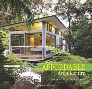 Bild des Verkufers fr Affordable Architecture: Great Houses on a Budget zum Verkauf von WeBuyBooks