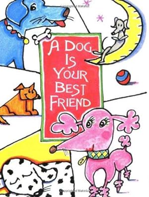 Bild des Verkufers fr A Dog is Your Best Friend (Petites S.) zum Verkauf von WeBuyBooks