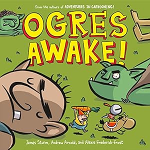 Seller image for Ogres Awake! (Adventures in Cartooning Jr.) for sale by WeBuyBooks