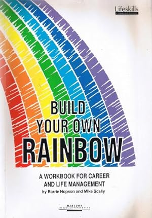 Seller image for Build Your Own Rainbow: Workbook for Career and Life Management (Lifeskills for adults) for sale by WeBuyBooks