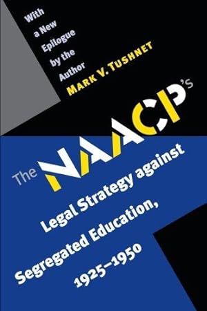 Bild des Verkufers fr The N.A.A.C.P.'s Legal Strategy against Segregated Education, 1925-1950 zum Verkauf von WeBuyBooks