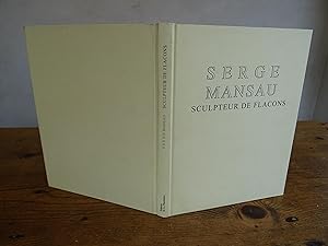 SERGE MANSAU SCULPTEUR DE FLACONS VIVRE DANS L'ART DU PARFUM