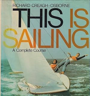 Seller image for THIS IS SAILING. A Complete Course for sale by Jean-Louis Boglio Maritime Books