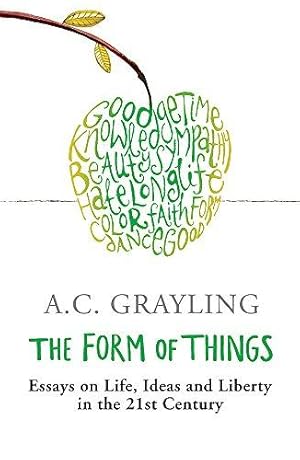 Seller image for The Form of Things: Essays on Life, Ideas and Liberty for sale by WeBuyBooks