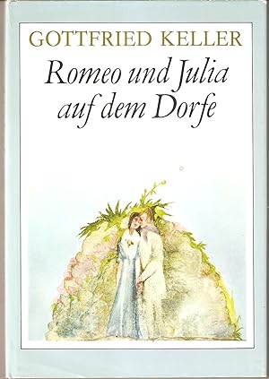 Romeo und Julia auf dem Dorfe. Mit farb.Illustrationen von Wolfgang Würfel