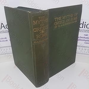 The Myths and of Greece and Rome: Their Stories Signification and Origin