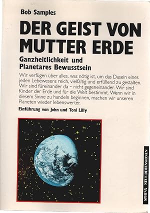 Image du vendeur pour Der Geist von Mutter Erde : Ganzheitlichkeit u. planetares Bewusstsein. Einf. von John u. Toni Lilly. Statement von John Denver. [Aus d. Amerikan. von Clivia u. Ren Taschner] / Neue Dimensionen mis en vente par Schrmann und Kiewning GbR