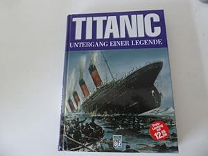 Seller image for Titanic Untergang einer Legende. Hardcover for sale by Deichkieker Bcherkiste
