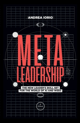 Imagen del vendedor de Meta-Leadership: A New Leader's Skill Set For The World of AI and Web3 (Paperback or Softback) a la venta por BargainBookStores