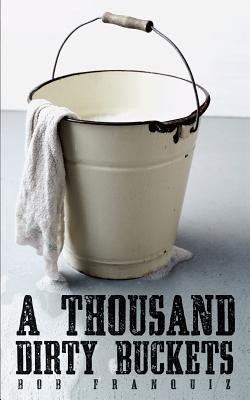 Seller image for A Thousand Dirty Buckets (Paperback or Softback) for sale by BargainBookStores