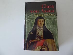 Imagen del vendedor de Clara von Assisi. Fhrerin der Frauen. Roman. Hardcover a la venta por Deichkieker Bcherkiste