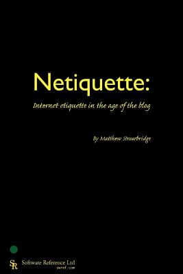 Seller image for Netiquette: Internet Etiquette in the Age of the Blog (Paperback or Softback) for sale by BargainBookStores