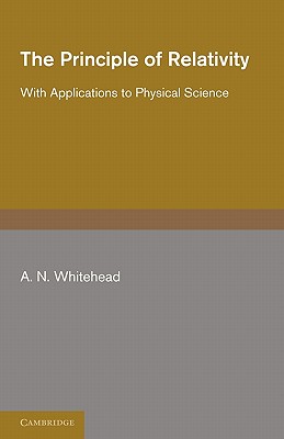 Image du vendeur pour The Principle of Relativity: With Applications to Physical Science (Paperback or Softback) mis en vente par BargainBookStores