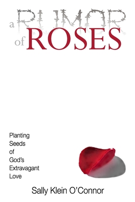 Seller image for A Rumor of Roses: Planting Seeds of God's Extravagant Love (Paperback or Softback) for sale by BargainBookStores