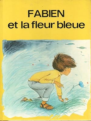 Seller image for Fabien et la fleur bleue for sale by L'ivre d'Histoires