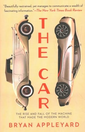 Immagine del venditore per Car : The Rise and Fall of the Machine That Made the Modern World venduto da GreatBookPrices