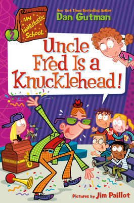 Seller image for My Weirdtastic School #2: Uncle Fred Is a Knucklehead! (Hardback or Cased Book) for sale by BargainBookStores