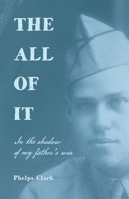 Seller image for The All of It: In the shadow of my father's war (Paperback or Softback) for sale by BargainBookStores