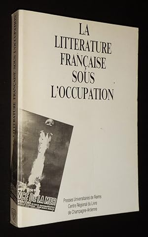 Image du vendeur pour La Littrature franaise sous l'Occupation mis en vente par Abraxas-libris