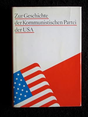 Zur Geschichte der Kommunistischen Partei der USA. 60 Jahre Kampf.