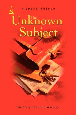 Seller image for The Unknown Subject: The Story of a Cold War Spy (Paperback or Softback) for sale by BargainBookStores