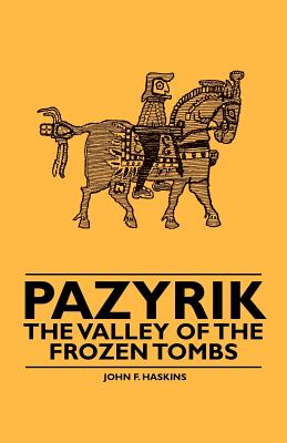 Bild des Verkufers fr Pazyrik - The Valley of the Frozen Tombs (Paperback or Softback) zum Verkauf von BargainBookStores