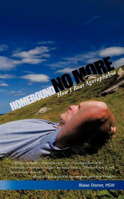 Image du vendeur pour Homebound No More: How I Beat Agoraphobia (Paperback or Softback) mis en vente par BargainBookStores