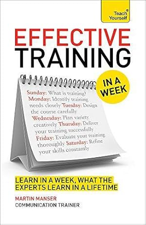 Bild des Verkufers fr Deliver Great Training Courses In A Week: Lead An Outstanding Training Course In Seven Simple Steps (In a Week Business Books) zum Verkauf von WeBuyBooks