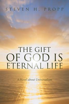 Imagen del vendedor de The Gift of God Is Eternal Life: A Novel about Universalismc (Paperback or Softback) a la venta por BargainBookStores