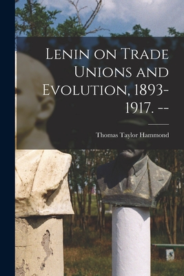 Immagine del venditore per Lenin on Trade Unions and Evolution, 1893-1917. -- (Paperback or Softback) venduto da BargainBookStores