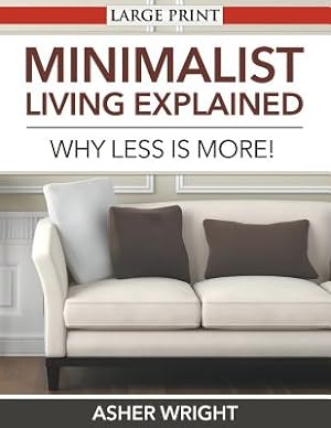 Seller image for Minimalist Living Explained (Large Print): Why Less is More! (Paperback or Softback) for sale by BargainBookStores