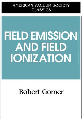 Seller image for Field Emissions and Field Ionization (Paperback or Softback) for sale by BargainBookStores