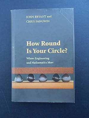 Imagen del vendedor de HOW ROUND IS YOUR CIRCLE? Where Engineering and Mathematics Meet. a la venta por J. R. Young