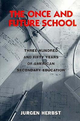 Imagen del vendedor de The Once and Future School: Three Hundred and Fifty Years of American Secondary Education (Paperback or Softback) a la venta por BargainBookStores