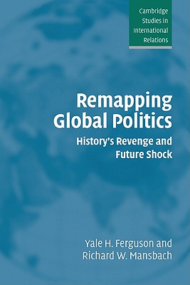 Immagine del venditore per Remapping Global Politics: History's Revenge and Future Shock (Paperback or Softback) venduto da BargainBookStores