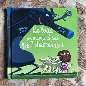 Seller image for Le loup ne mangera pas les 7 chevreaux for sale by Dmons et Merveilles