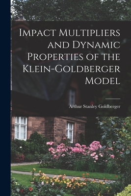 Image du vendeur pour Impact Multipliers and Dynamic Properties of the Klein-Goldberger Model (Paperback or Softback) mis en vente par BargainBookStores