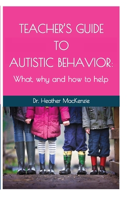 Image du vendeur pour Teacher's Guide to Autistic Behavior: What, why and how to help (Paperback or Softback) mis en vente par BargainBookStores