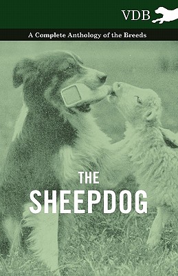 Seller image for The Sheepdog - A Complete Anthology of the Breeds (Paperback or Softback) for sale by BargainBookStores