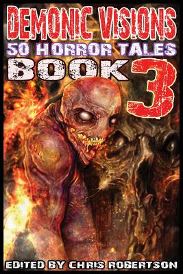Seller image for Demonic Visions 50 Horror Tales Book 3 (Paperback or Softback) for sale by BargainBookStores