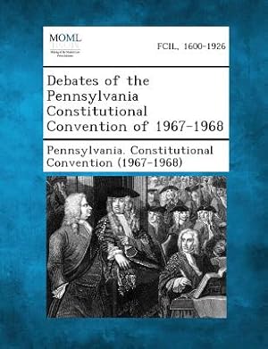 Seller image for Debates of the Pennsylvania Constitutional Convention of 1967-1968 (Paperback or Softback) for sale by BargainBookStores
