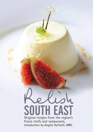 Image du vendeur pour Relish South East: Original Recipes from the Region's Finest Chefs and Restaurants mis en vente par WeBuyBooks