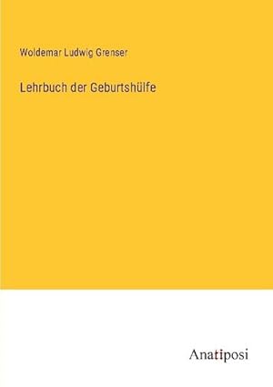Seller image for Lehrbuch der Geburtshlfe for sale by BuchWeltWeit Ludwig Meier e.K.